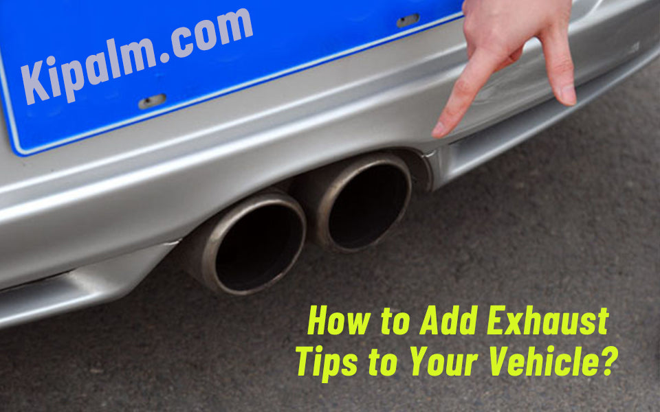How to Add Exhaust Tips to Your Vehicle?
